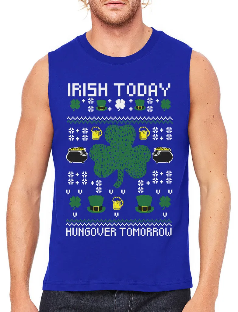 Digital Irish Today Hungover Tomorrow Men's Sleeveless T-Shirt
