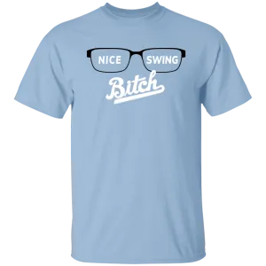 Nice Swing Bitch T-Shirt