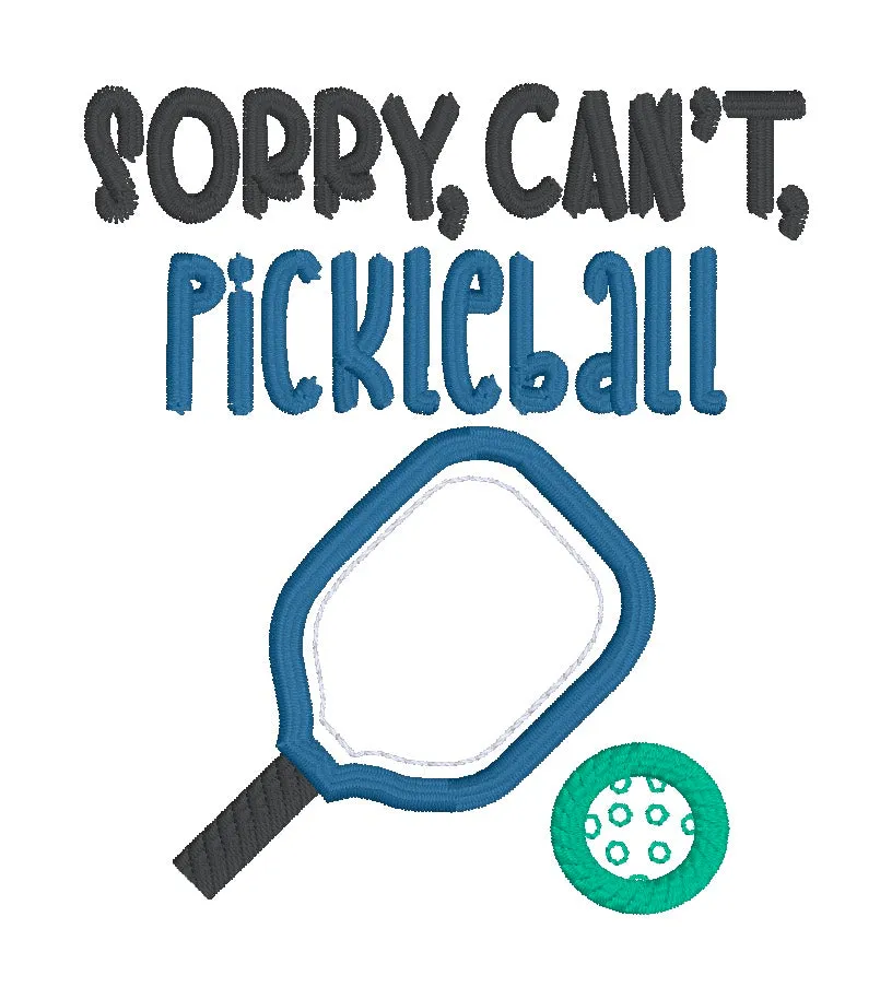 Sorry, Can't, Pickleball machine embroidery design (5 sizes included) DIGITAL DOWNLOAD